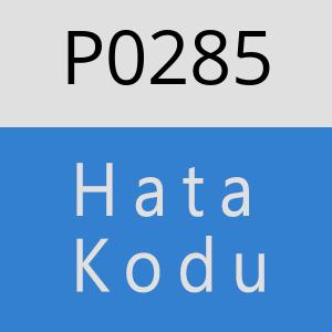 P0285 Hata Kodu – P0285 Hata Kodu Sorunu ve Çözümü