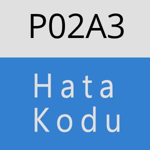 P02A3 Hata Kodu – P02A3 Hata Kodu Sorunu ve Çözümü