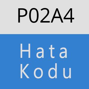 P02A4 Hata Kodu – P02A4 Hata Kodu Sorunu ve Çözümü