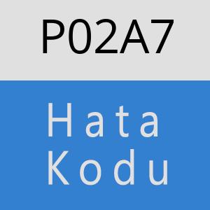 P02A7 Hata Kodu – P02A7 Hata Kodu Sorunu ve Çözümü