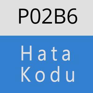 P02B6 Hata Kodu – P02B6 Hata Kodu Sorunu ve Çözümü